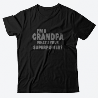 Футболка в подарок для дедушки с надписью "I'm a grandpa. What's your superpower?"